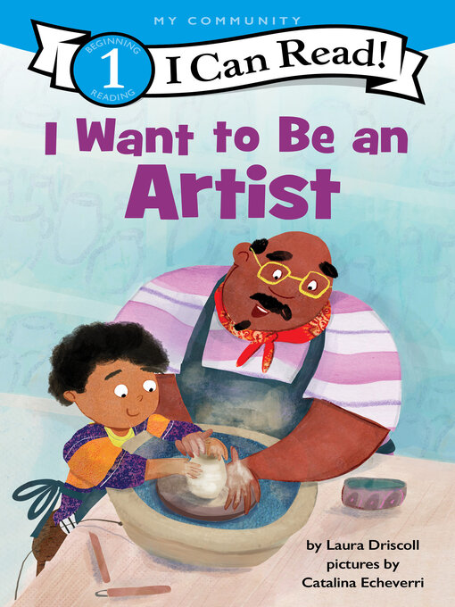 Title details for I Want to Be an Artist by Laura Driscoll - Available